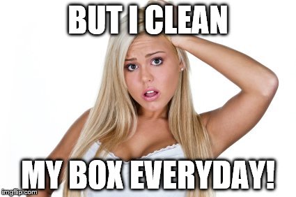 BUT I CLEAN MY BOX EVERYDAY! | made w/ Imgflip meme maker