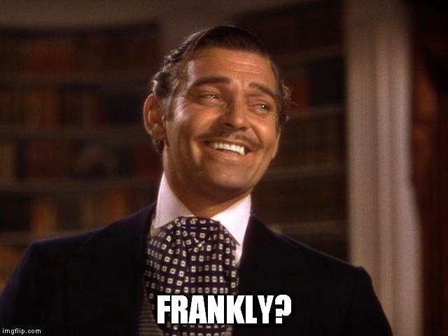 FRANKLY? | made w/ Imgflip meme maker