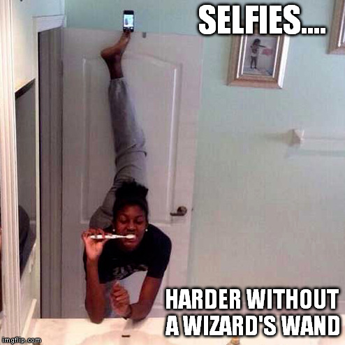 SELFIES.... HARDER WITHOUT A WIZARD'S WAND | made w/ Imgflip meme maker