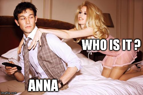 WHO IS IT ? ANNA | made w/ Imgflip meme maker