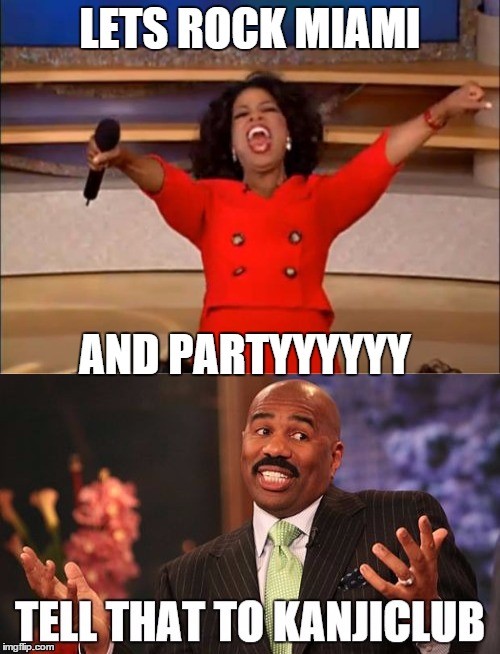 Tell that to KANJICLUB | LETS ROCK MIAMI; AND PARTYYYYYY | image tagged in star wars,kanjiclub,wrong answer steve harvey | made w/ Imgflip meme maker