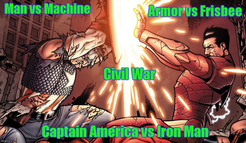 Civil War | Armor vs Frisbee; Man vs Machine; Civil War; Captain America vs Iron Man | image tagged in civil war | made w/ Imgflip meme maker