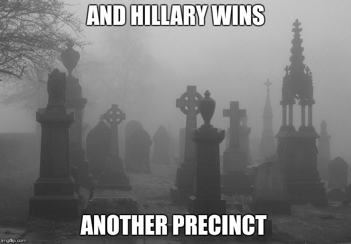AND HILLARY WINS ANOTHER PRECINCT | made w/ Imgflip meme maker