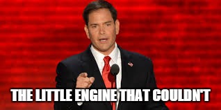 THE LITTLE ENGINE THAT COULDN'T | image tagged in marco rubio,rubio | made w/ Imgflip meme maker
