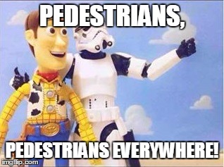 Stormtroopers, Stormtroopers everywhere | PEDESTRIANS, PEDESTRIANS EVERYWHERE! | image tagged in stormtroopers stormtroopers everywhere | made w/ Imgflip meme maker