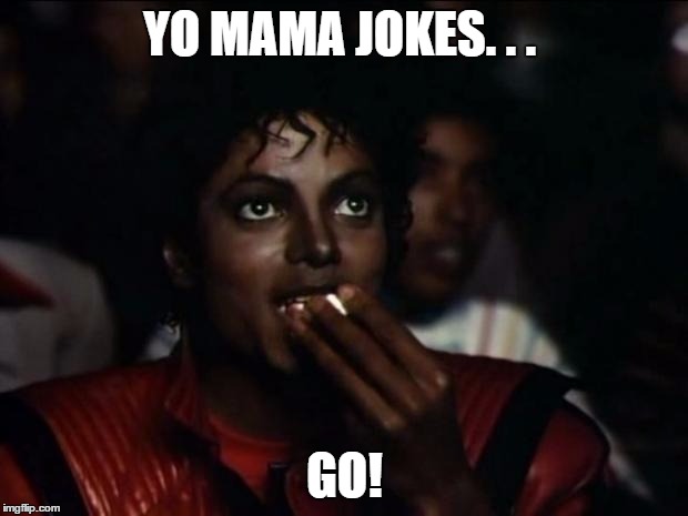 YO MAMA JOKES. . . GO! | made w/ Imgflip meme maker