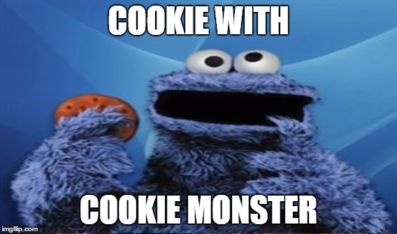 COOKIE WITH COOKIE MONSTER | made w/ Imgflip meme maker