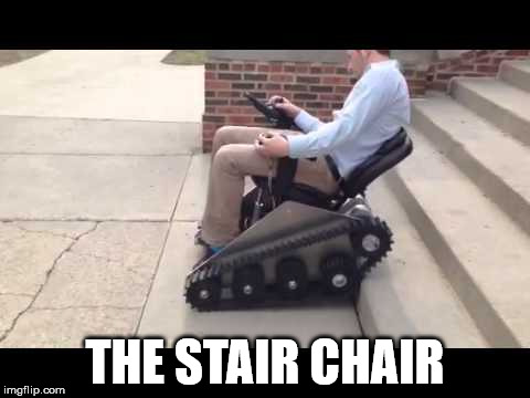 THE STAIR CHAIR | made w/ Imgflip meme maker