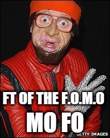 FT OF THE F.O.M.O; MO FO | image tagged in bo selecta mj | made w/ Imgflip meme maker