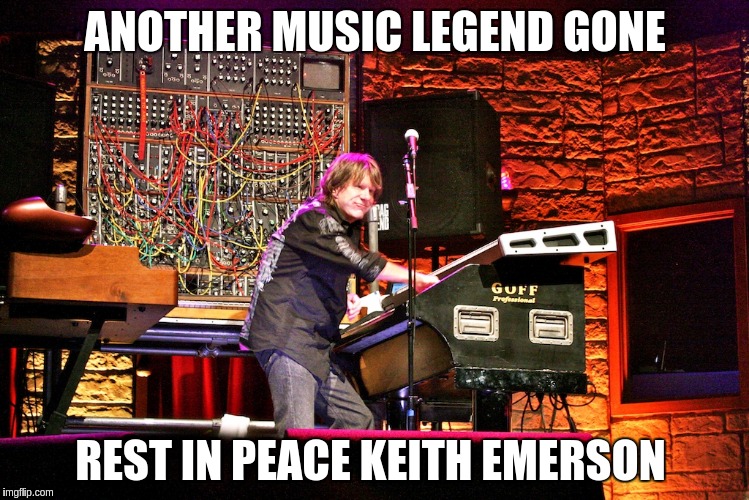 Keith Emerson is gone but not forgotten | ANOTHER MUSIC LEGEND GONE; REST IN PEACE KEITH EMERSON | image tagged in rip keith,memes | made w/ Imgflip meme maker