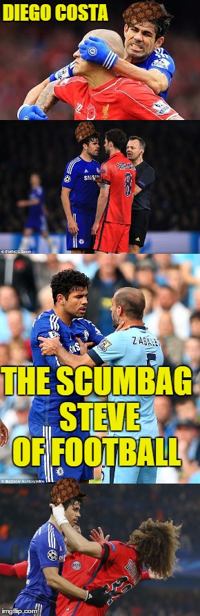 DIEGO COSTA; THE SCUMBAG STEVE OF FOOTBALL | image tagged in memes,scumbag,scumbag steve,football | made w/ Imgflip meme maker