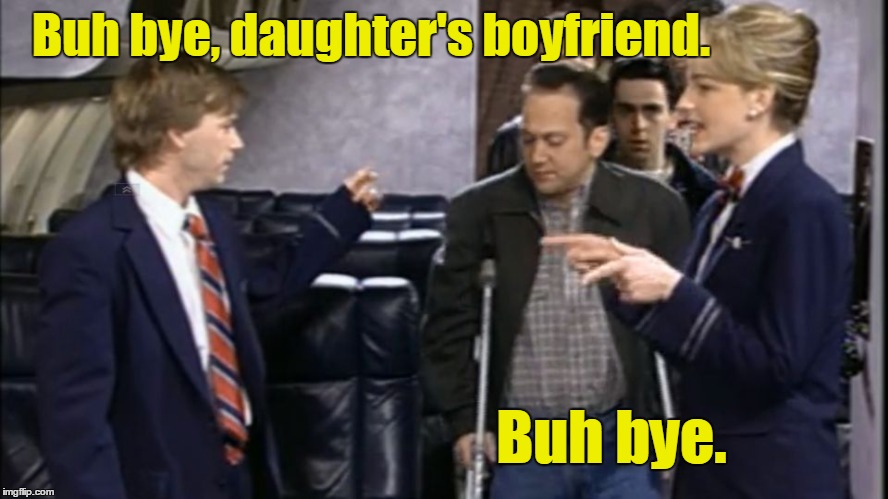 Buh bye, daughter's boyfriend. Buh bye. | made w/ Imgflip meme maker