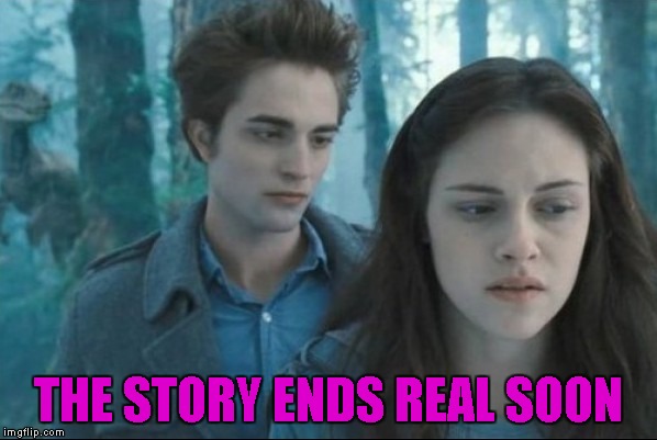 THE STORY ENDS REAL SOON | made w/ Imgflip meme maker