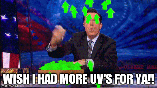 WISH I HAD MORE UV'S FOR YA!! | made w/ Imgflip meme maker