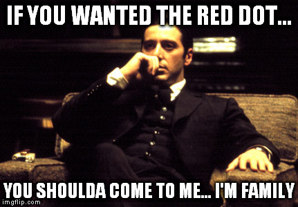 IF YOU WANTED THE RED DOT... YOU SHOULDA COME TO ME... I'M FAMILY | made w/ Imgflip meme maker