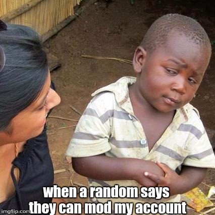 typical cod | when a random says they can mod my account | image tagged in memes,third world skeptical kid,call of duty | made w/ Imgflip meme maker