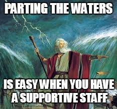 Puns of Epic Proportion | PARTING THE WATERS; IS EASY WHEN YOU HAVE A SUPPORTIVE STAFF | image tagged in moses,funny memes,ten commandments,biblical,the bible | made w/ Imgflip meme maker