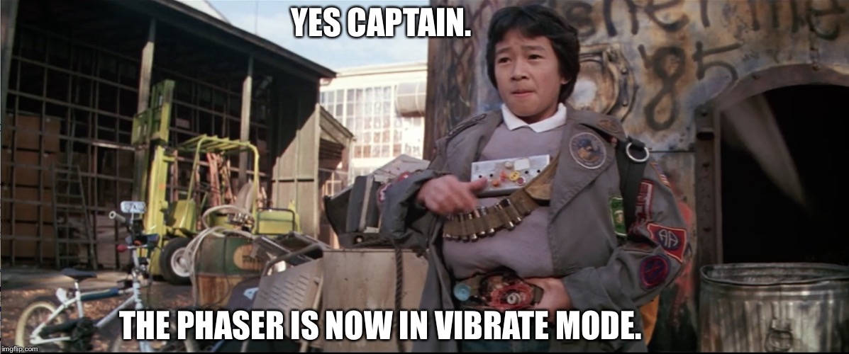 YES CAPTAIN. THE PHASER IS NOW IN VIBRATE MODE. | made w/ Imgflip meme maker