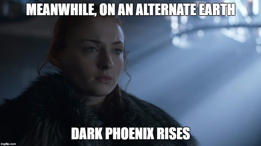 Dark Phoenix Sansa | MEANWHILE, ON AN ALTERNATE EARTH; DARK PHOENIX RISES | image tagged in phoenix,dark phoenix,sansa,game of thrones,x-men,got | made w/ Imgflip meme maker