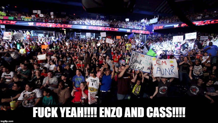 FUCK YEAH!!!! ENZO AND CASS!!!! | made w/ Imgflip meme maker