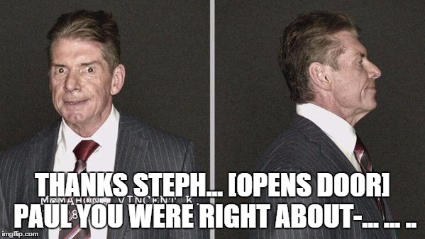 THANKS STEPH... [OPENS DO0R] PAUL YOU WERE RIGHT ABOUT-... ... .. | made w/ Imgflip meme maker
