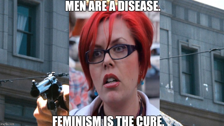 dirty harry | MEN ARE A DISEASE. FEMINISM IS THE CURE. | image tagged in dirty harry | made w/ Imgflip meme maker