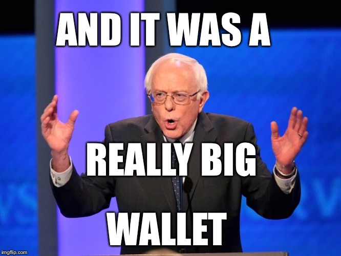 AND IT WAS A WALLET REALLY BIG | made w/ Imgflip meme maker