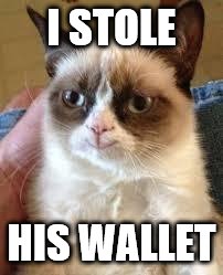 I STOLE HIS WALLET | made w/ Imgflip meme maker