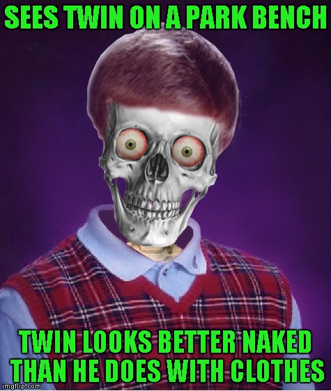 SEES TWIN ON A PARK BENCH TWIN LOOKS BETTER NAKED THAN HE DOES WITH CLOTHES | made w/ Imgflip meme maker