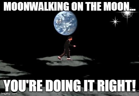 image tagged in moonwalking on the moon,michael jackson | made w/ Imgflip meme maker