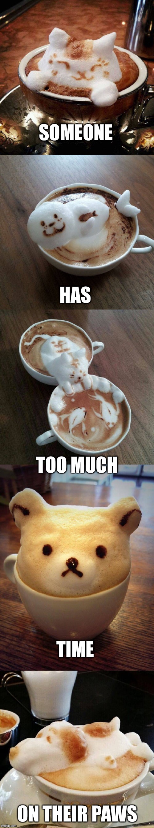 MUST BE A MEMER | SOMEONE; HAS; TOO MUCH; TIME; ON THEIR PAWS | image tagged in coffee,snoopy,too much time | made w/ Imgflip meme maker