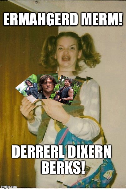Ther Warkin' Derd's Derl Dixern | ERMAHGERD MERM! DERRERL DIXERN BERKS! | image tagged in memes,ermahgerd berks,daryl walking dead,daryl dixon,the walking dead,daryl | made w/ Imgflip meme maker