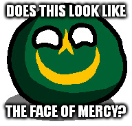MauritaniaBall from Countryball | DOES THIS LOOK LIKE; THE FACE OF MERCY? | image tagged in polandball,mauritania,does this look like the face of mercy,face of mercy,funny | made w/ Imgflip meme maker
