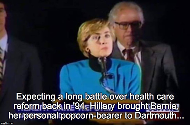 Expecting a long battle over health care reform back in '94, Hillary brought Bernie, her personal popcorn-bearer to Dartmouth... | image tagged in hillary  bernie 1994 | made w/ Imgflip meme maker