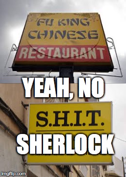 YEAH, NO; SHERLOCK | image tagged in funny signs | made w/ Imgflip meme maker