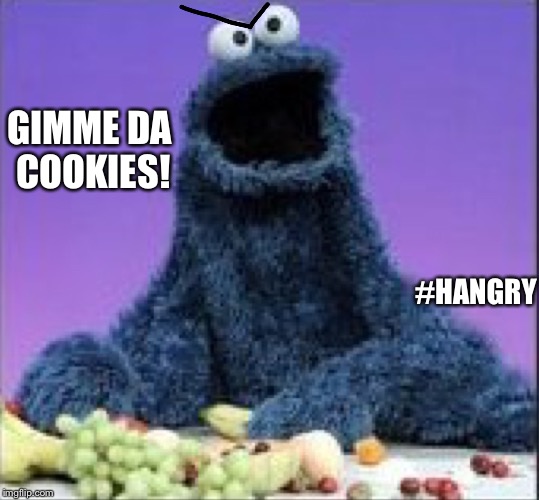 Cookie Monster WTF | GIMME DA COOKIES! #HANGRY | image tagged in cookie monster wtf,memes,hangry,sesame street,cookie monster,wtf | made w/ Imgflip meme maker