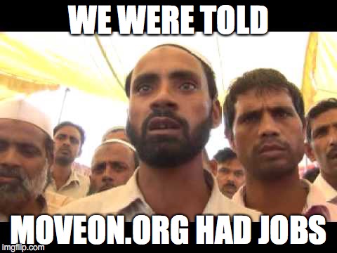 Roll Out The Red Carpet | WE WERE TOLD; MOVEON.ORG HAD JOBS | image tagged in i was told there would be | made w/ Imgflip meme maker