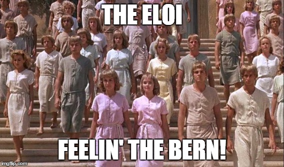 Sanders Rally | THE ELOI; FEELIN' THE BERN! | image tagged in bernie sanders | made w/ Imgflip meme maker