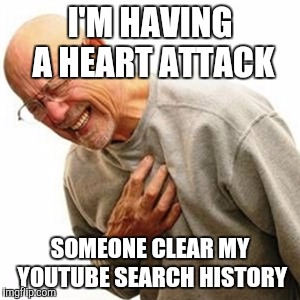 Right In The Childhood Meme | I'M HAVING A HEART ATTACK; SOMEONE CLEAR MY YOUTUBE SEARCH HISTORY | image tagged in memes,right in the childhood | made w/ Imgflip meme maker