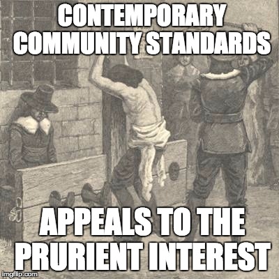 Puritans  | CONTEMPORARY COMMUNITY STANDARDS; APPEALS TO THE PRURIENT INTEREST | image tagged in puritans | made w/ Imgflip meme maker