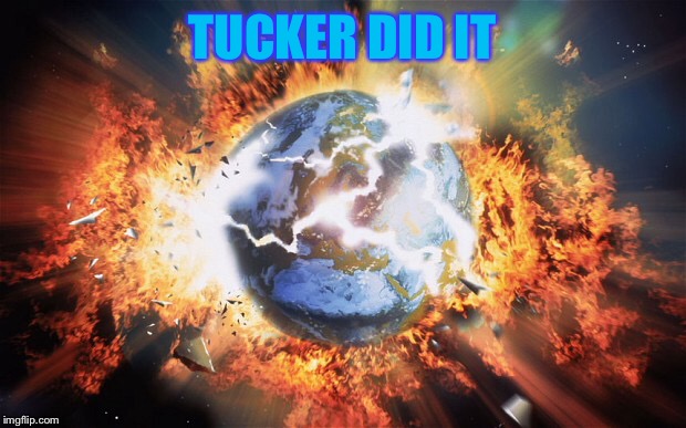 don't ask, don't tell | TUCKER DID IT | image tagged in red vs blue,world exploding | made w/ Imgflip meme maker