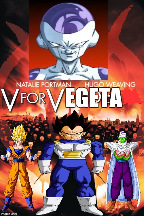 V for Vegeta | EGETA | image tagged in dragonball,v for vendetta | made w/ Imgflip meme maker