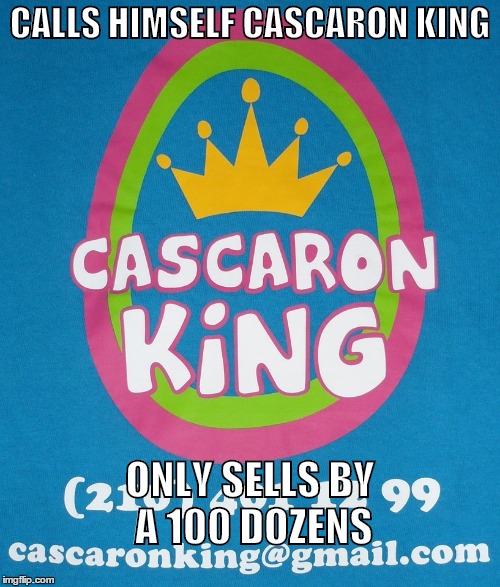 Easter in Laredo | CALLS HIMSELF CASCARON KING; ONLY SELLS BY A 100 DOZENS | image tagged in bordertown | made w/ Imgflip meme maker