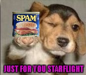JUST FOR YOU STARFLIGHT | made w/ Imgflip meme maker