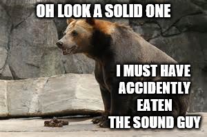 OH LOOK A SOLID ONE I MUST HAVE ACCIDENTLY EATEN THE SOUND GUY | made w/ Imgflip meme maker