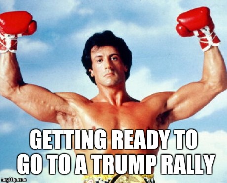 Rocky | GETTING READY TO GO TO A TRUMP RALLY | image tagged in rocky | made w/ Imgflip meme maker