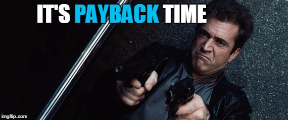 IT'S PAYBACK TIME PAYBACK | made w/ Imgflip meme maker