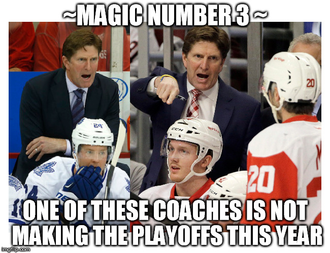 Blue Team Elimination Countdown ~3~ | ~MAGIC NUMBER 3 ~; ONE OF THESE COACHES IS NOT MAKING THE PLAYOFFS THIS YEAR | image tagged in nhl,toronto maple leafs,btec | made w/ Imgflip meme maker