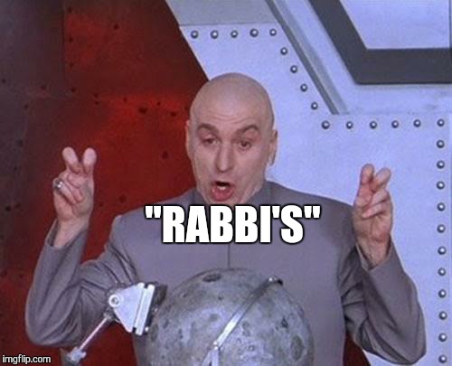 Dr Evil Laser Meme | "RABBI'S" | image tagged in memes,dr evil laser | made w/ Imgflip meme maker