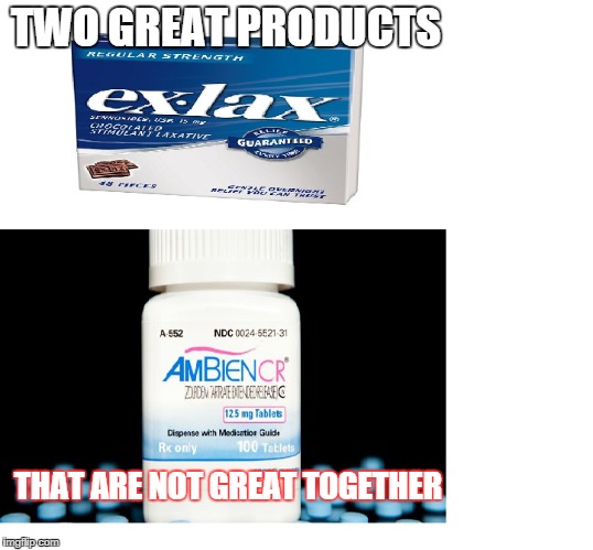 TWO GREAT PRODUCTS; THAT ARE NOT GREAT TOGETHER | image tagged in medicine | made w/ Imgflip meme maker